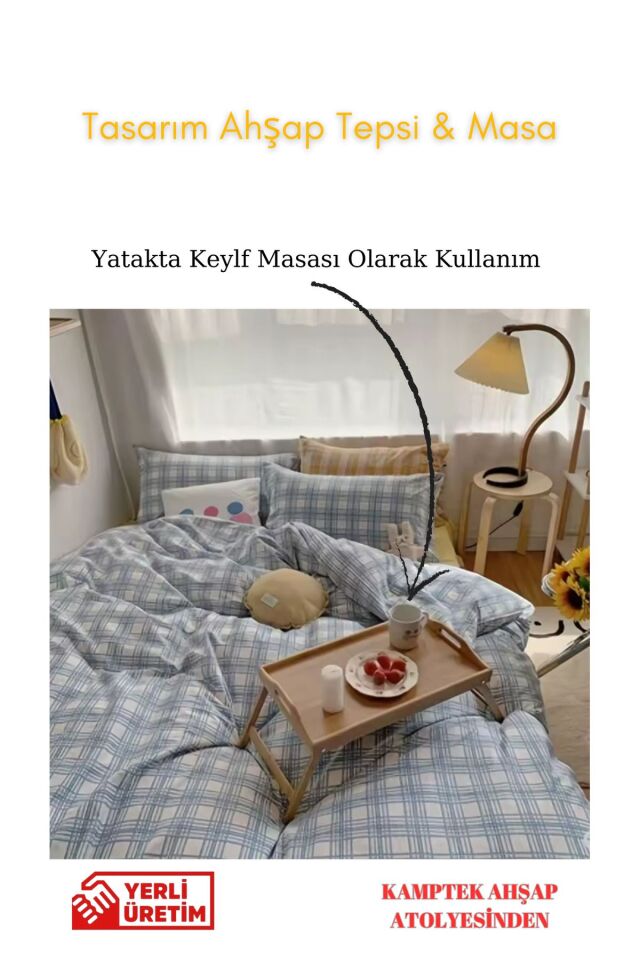 Kamptek Ahşap Atölyesinden Keyif Tepsi & Masa Tasarım Kahvaltı Keyfi